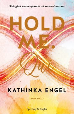 Hold me. Qui (Vol. 2) - Kathinka Engel - Sperling & Kupfer